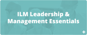 ILM Leadership & Management Essentials